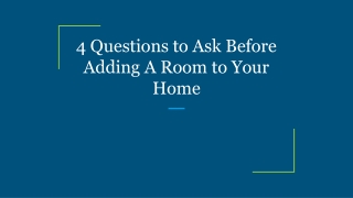 4 Questions to Ask Before Adding A Room to Your Home