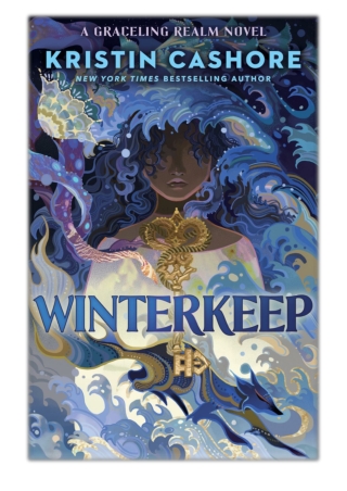 [PDF] Free Download Winterkeep By Kristin Cashore