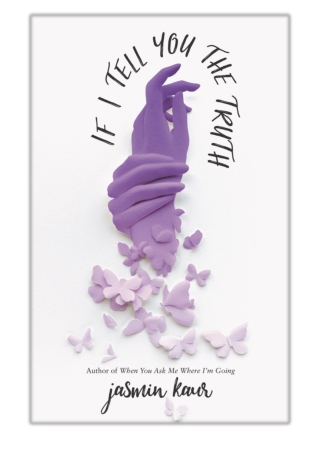 [PDF] Free Download If I Tell You the Truth By Jasmin Kaur