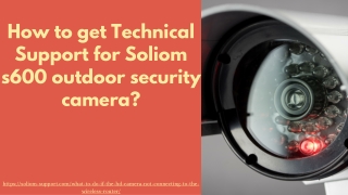 How to get Technical Support for Soliom s600 outdoor security camera?