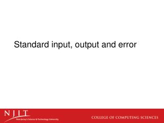 Standard input, output and error