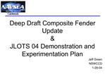 Deep Draft Composite Fender Update JLOTS 04 Demonstration and Experimentation Plan