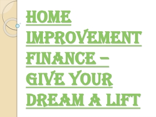 Is Getting the Home Improvement Finance a Smarter Choice?