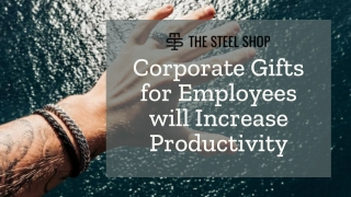 Corporate Gifts for Employees will Increase Productivity