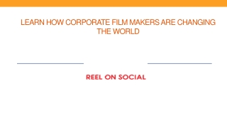 Learn How Corporate Film Makers Are Changing The World