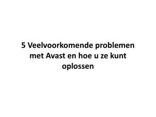 5 Veelvoorkomende problemen met Avast en hoe u ze kunt oplossen