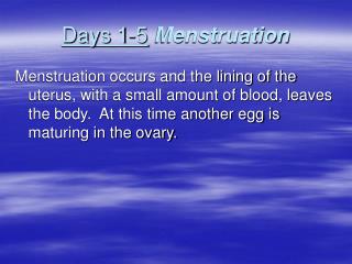 Days 1-5 Menstruation