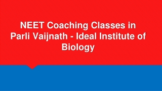 NEET Coaching Classes in Parli Vaijnath - Ideal Institute of Biology