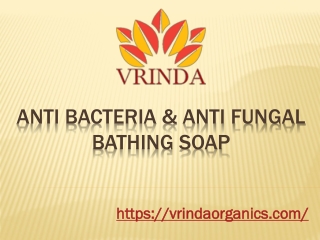 ANTI BACTERIA & ANTI FUNGAL BATHING SOAP