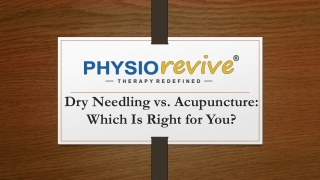 Dry Needling vs. Acupuncture: Which Is Right for You?