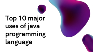 Top 10 major uses of java programming language