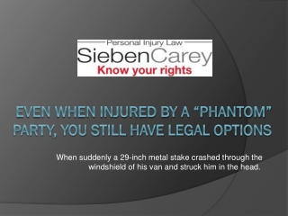 Even When Injured by a “Phantom” Party, You Still Have Legal Options