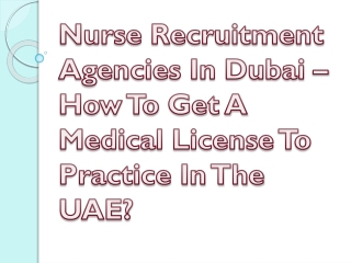 Nurse Recruitment Agencies In Dubai – How To Get A Medical License To Practice In The UAE?