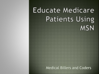 Educate Medicare Patients Using MSN