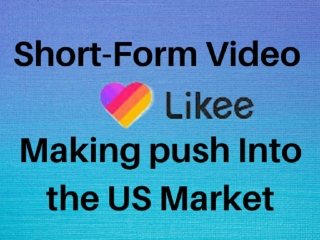 Short-Form Video App Likee Is making push Into the US Market