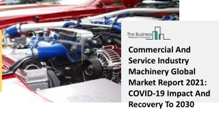 Commercial And Service Industry Machinery Market Industry Trends And Emerging Opportunities Till 2030
