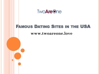 Famous Dating Sites in the USA - www.twoareone.love