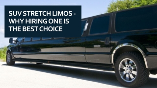 Suv stretch limos why hiring one is the best choice