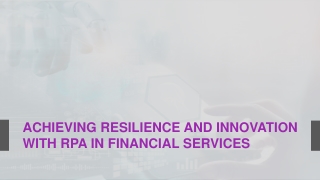 Achieving Resilience and Innovation with RPA in Financial Services