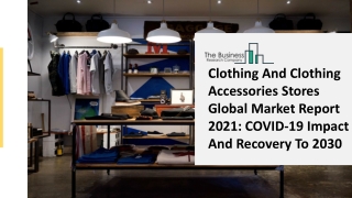 Clothing And Clothing Accessories Stores Market Substantial Growth In The Upcoming Years
