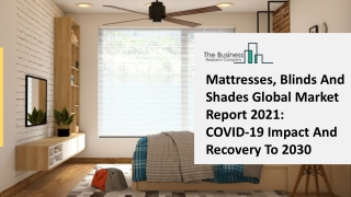 Mattresses Blinds And Shades Market Industry Analysis By Key Players, Regions And Forecast To 2025