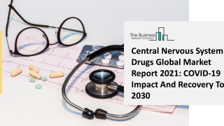 Central Nervous System Drugs Market Research, Overview And Outlook By 2025