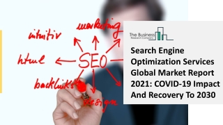 Search Engine Optimization Services Market Global Report 2021: COVID-19 Impact And Recovery To 2030