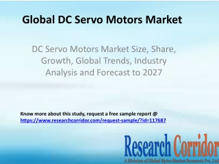 DC Servo Motors Market Size, Share, Growth, Global Trends, Industry Analysis and Forecast to 2027