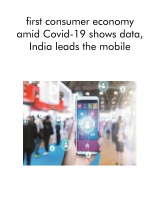 First Consumer Economy Amid Covid-19 Shows Data, India Leads the Mobile