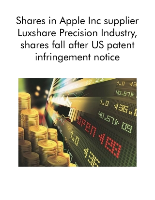 Shares in Apple Inc Supplier Luxshare Precision Industry, Shares Fall After US Patent Infringement Notice