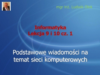 Lekcja 9 i 10. Sieci komputerowe cz.1