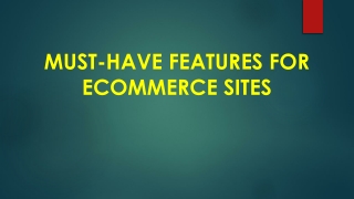 Must-Have Features for Ecommerce Sites