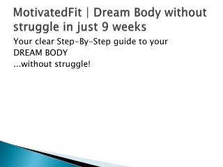 Dream Body without struggle in just 9 weeks