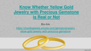 Know Whether Yellow Gold Jewelry with Precious Gemstone is Real or Not