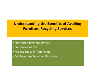 Understanding the Benefits of Availing Furniture Recycling Services