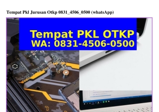 Tempat Pkl Jurusan Otkp 083I~4506~0500(WA)