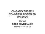 OMGANG TUSSEN COMMISSARISSEN EN POLITICI