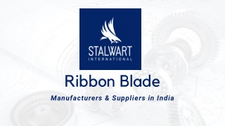 Ribbon Blade Manufacturer and Suppliers in India | Stalwart International