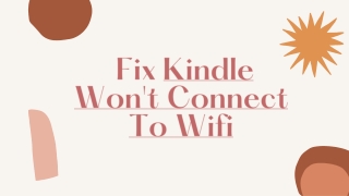 Solution To Fix Kindle Not Connecting To Wifi Error | Call  1–844-601-7233