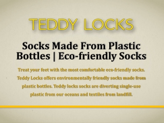 Socks Made From Plastic Bottles | Eco-Friendly Socks | Teddy Locks