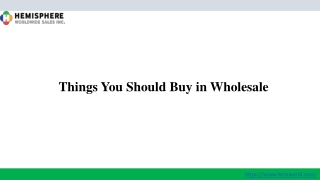 Things You Should Buy in Wholesale