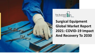 Surgical Equipment Market, Industry Trends, Revenue Growth, Key Players Till 2030