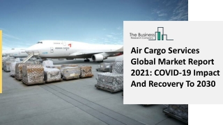 Air Cargo Services Market Growth Analysis, Latest Trends And Business Opportunity 2021 To 2030