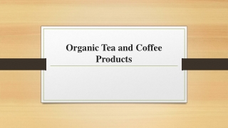 Organic Tea and Coffee Products
