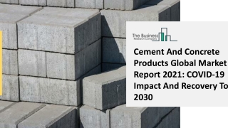 Cement And Concrete Products Market Research Report By The Business Research Company
