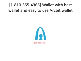 [1-810-355-4365] Wallet with best wallet and easy to use Arcbit wallet