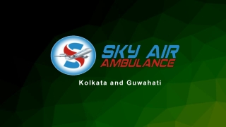 Avail Very Affordable Air Ambulance Service in Guwahati and Kolkata with ICU Facility