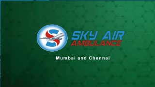Get Air Ambulance Service in Mumbai and Chennai with Modern ICU Facility