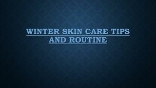 know the best Winter skincare tips and routine