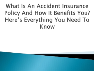 What Is An Accident Insurance Policy And How It Benefits You? Here’s Everything You Need To Know